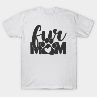 Fur Mom Funny Dog Cat Mom Dog Cat Lover T-Shirt